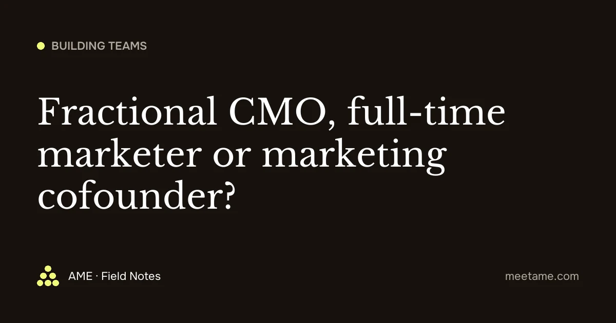 Fractional CMO, full-time marketer or marketing cofounder?