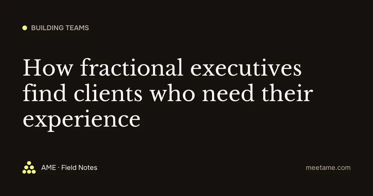 How fractional executives find clients who need their experience