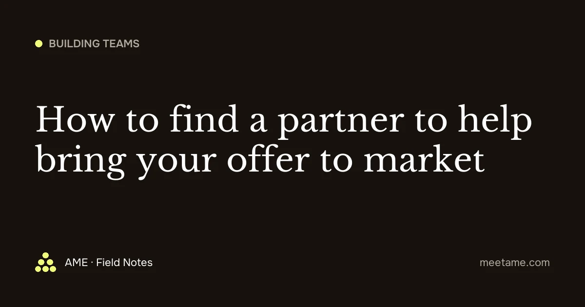 How to find a partner to help bring your offer to market