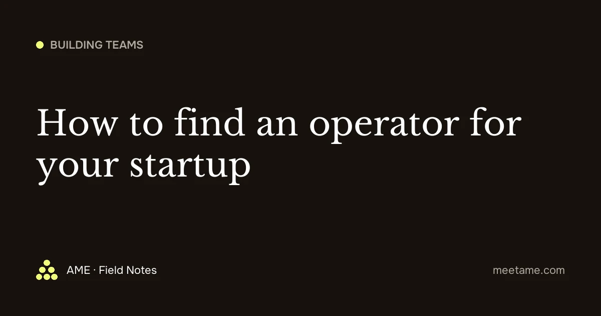 How to find an operator for your startup